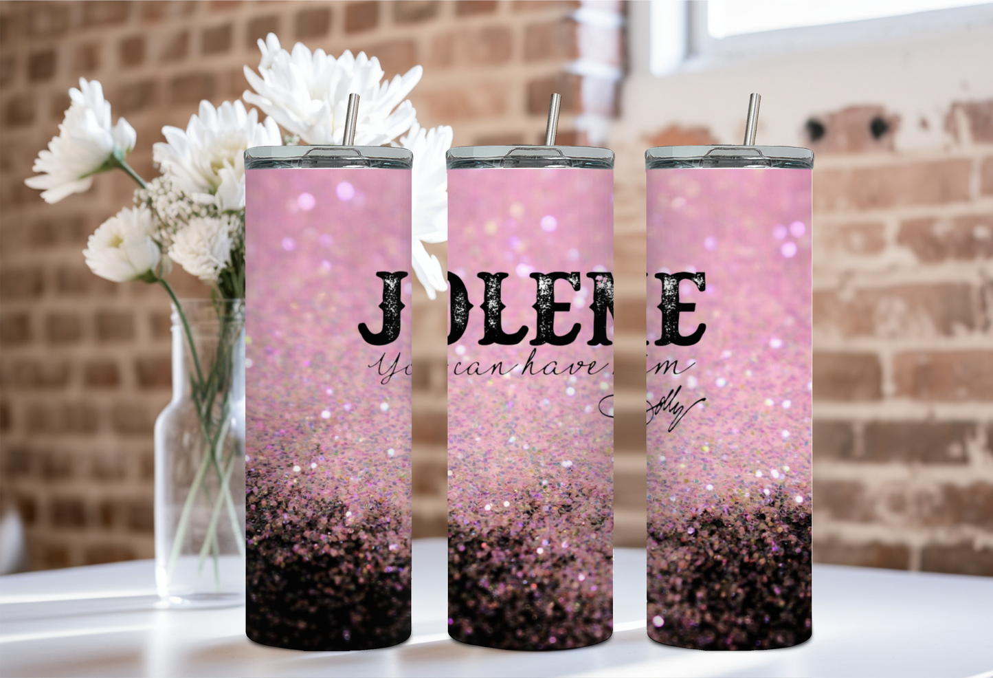 Jolene you can have him, Dolly - Tumbler